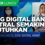 Ini Alasan Uang Digital Bank Sentral Semakin Dibutuhkan