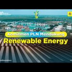 Komitmen PLN Mendukung Renewable Energy