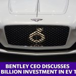 Bentley CEO discusses $3.4 billion investment in EV tech