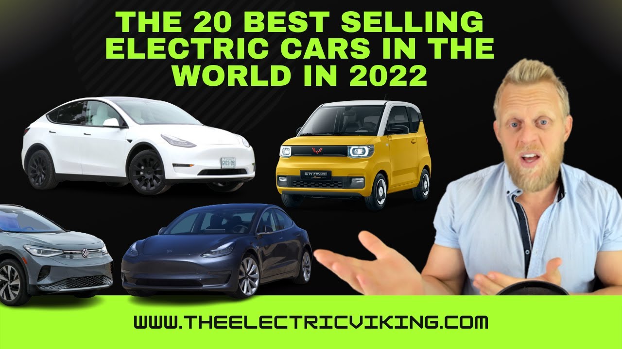 The 20 Best Selling Electric Cars In The World In 2022 Sebangsa Network 2554