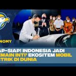 Indonesia Siap Jadi 'Pemain Inti' Ekosistem Mobil Listrik di Dunia