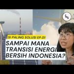 "Sudah sampai mana transisi energi bersih Indonesia?" - ON ENERGY TRANSITION